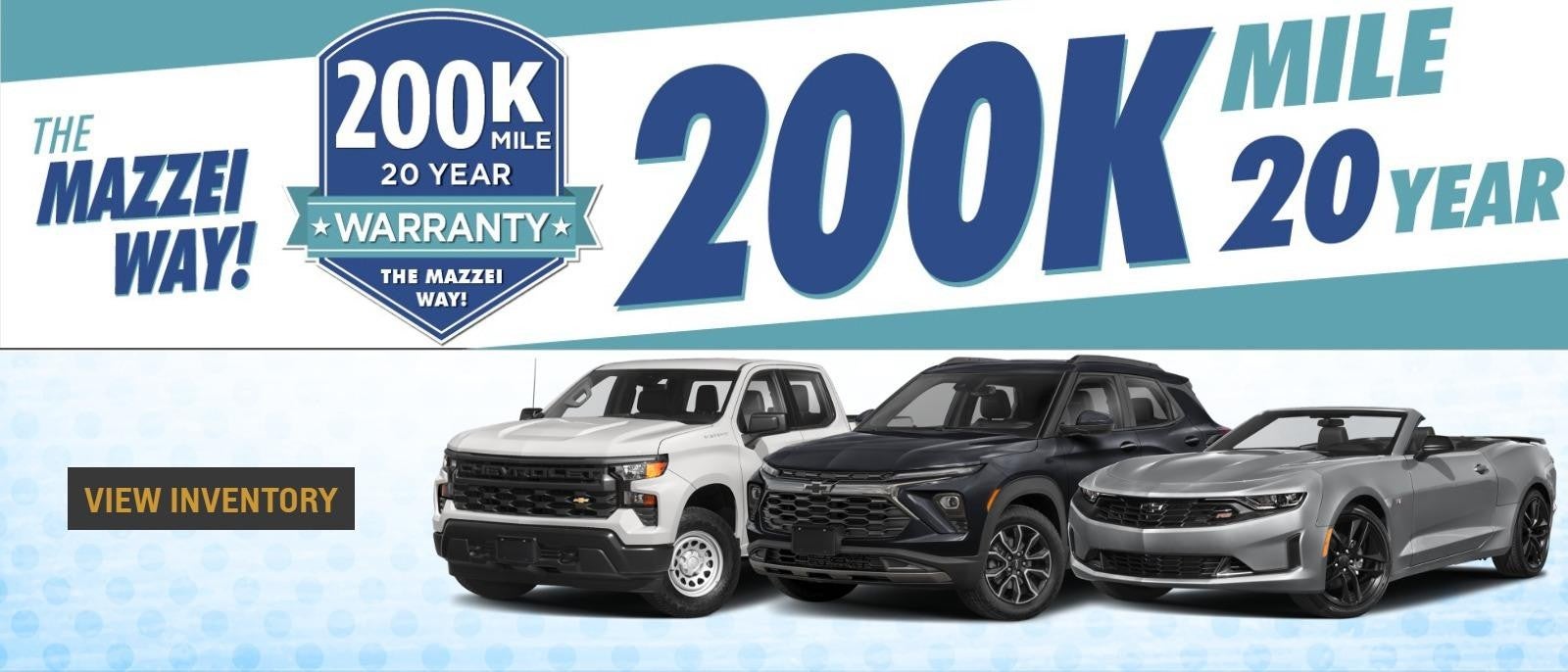 200k 20years Mazzei Warranty at Mazzei Chevrolet in Vacaville CA